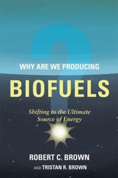 Paperback Why Are We Producing Biofuels? Book