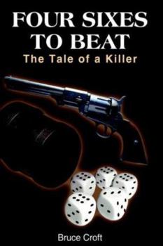 Paperback Four Sixes to Beat: The Tale of a Killer Book