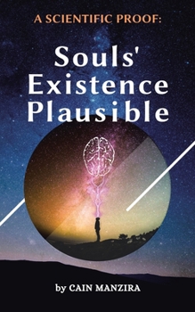 Paperback A Scientific Proof: Souls' Existence Plausible Book