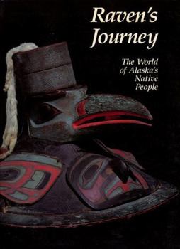 Raven's Journey: The World of Alaska's Native People