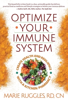 Paperback Optimize Your Immune System: Create Health and Resilience with a Kitchen Pharmacy Book