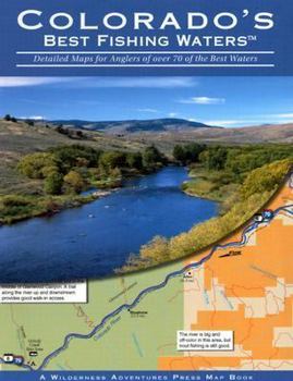 Paperback Colorado's Best Fishing Waters: Detailed Maps for Anglers of Over 70 of the Best Waters Book
