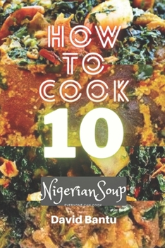 Paperback How to Cook 10 Nigerian soup: Everyone Can Cook Book