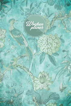 Wochenplaner 2020: Terminplaner von Januar bis Dezember im grünen edlen Vogel Mint Blumen Look |  Wochenansicht auf zwei Seiten mit Aufgaben, Notizen und To Do's (German Edition)