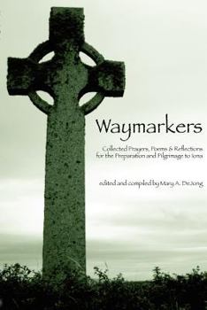 Paperback Waymarkers: Collected Prayers, Poems & Reflections for the Pilgrimage to Iona Book