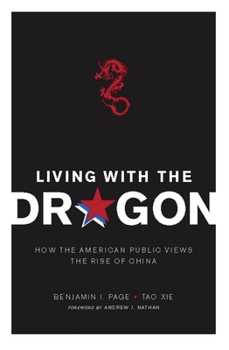Living with the Dragon: How the American Public Views the Rise of China - Book  of the Contemporary Asia in the World