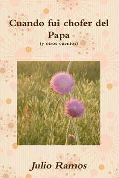 Paperback Cuando fui chofer del Papa y otros cuentos [Spanish] Book