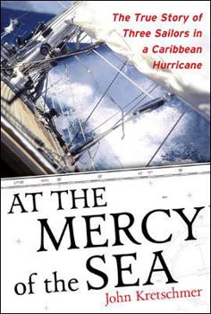 Hardcover At the Mercy of the Sea: The True Story of Three Sailors in a Caribbean Hurricane Book