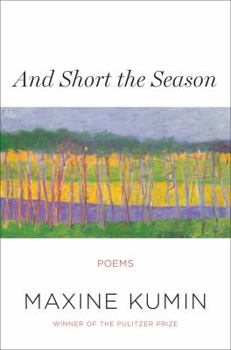 Hardcover And Short the Season: Poems Book