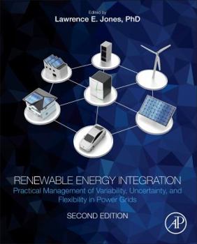 Hardcover Renewable Energy Integration: Practical Management of Variability, Uncertainty, and Flexibility in Power Grids Book