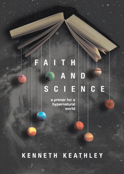Paperback Faith and Science: A Primer for a Hypernatural World Book