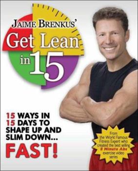 Paperback Jaime Brenkus' Get Lean in 15: 15 Ways in 15 Days to Shape Up and Slim Down... FAST! Book