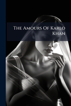 Paperback The Amours Of Karlo Khan Book