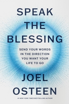 Hardcover Speak the Blessing: Send Your Words in the Direction You Want Your Life to Go Book