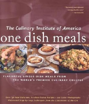 Hardcover One Dish Meals: Flavorful Single-Dish Meals from the World's Premier Culinary College Book
