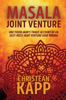 Paperback Masala Joint Venture: One Young Man's Tragic Account of an East-West Joint Venture Gone Wrong Book