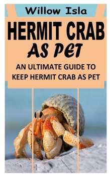Paperback Hermit Crab as Pet: An Ultimate Guide to Keep Hermit Crab As Pet Book