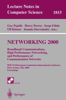 Paperback Networking 2000. Broadband Communications, High Performance Networking, and Performance of Communication Networks: Ifip-Tc6/European Commission Intern Book