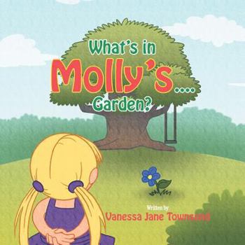 Paperback What's in Molly's...Garden? Book