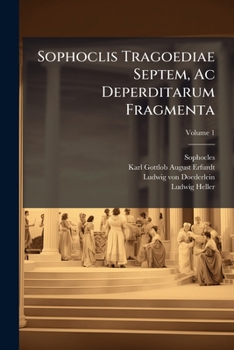 Paperback Sophoclis Tragoediae Septem, Ac Deperditarum Fragmenta; Volume 1 [Greek] Book