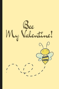 Paperback Bee My: Love Notebook Journal - Appreciation Valentine's Day Gifts For Couples Book