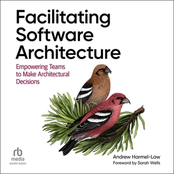 MP3 CD Facilitating Software Architecture: Empowering Teams to Make Architectural Decisions Book