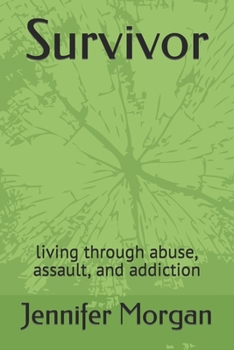 Paperback Survivor: living through abuse, assault, and addiction Book