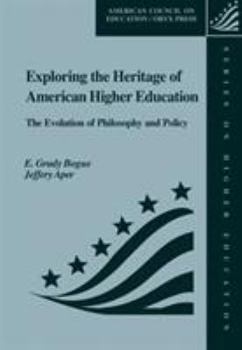 Hardcover Exploring the Heritage of American Higher Education: The Evolution of Philosophy and Policy Book