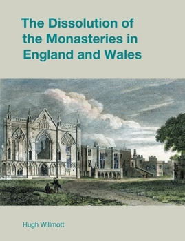 Paperback The Dissolution of the Monasteries in England and Wales Book