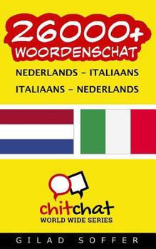 26000+ Nederlands - Italiaans Italiaans - Nederlands Woordenschat