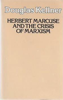 Hardcover Herbert Marcuse and the Crisis of Marxism: Book