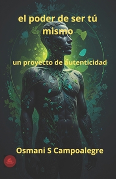 Paperback El Poder de Ser Tú Mismo: Un proyecto de autenticidad [Spanish] Book
