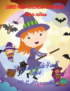 Libro para colorear de brujas para niños: Libro de diseños adorables de brujas y magia, 50 adorables diseños de brujas y magia para niños y niñas, ... para niños de 4 a 8 años