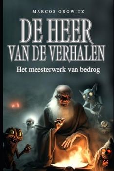 DE HEER DER VERHALEN: Het meesterwerk van bedrog (Dutch Edition)