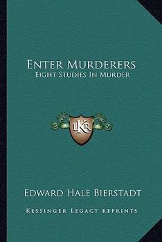 Paperback Enter Murderers: Eight Studies In Murder Book
