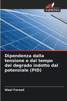 Paperback Dipendenza dalla tensione e dal tempo del degrado indotto dal potenziale (PID) [Italian] Book