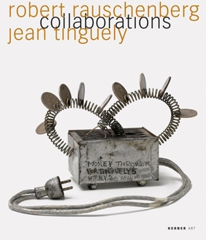 Hardcover Robert Rauschenberg & Jean Tinguely: Collaborations Book