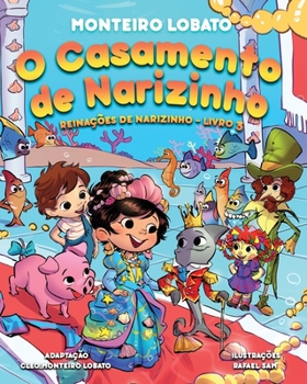 Paperback O Casamento de Narizinho (Illustrated): Reina??es de Narizinho - Livro 3 [Portuguese] [Large Print] Book