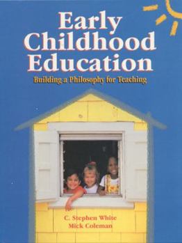 Paperback Early Childhood Education: Building a Philosophy for Teaching Book