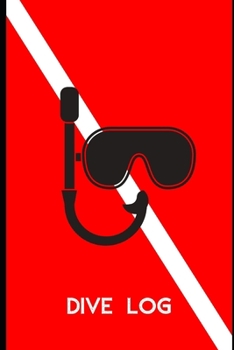 DIVE LOG:: Detailed Scuba Diving Log Book For Up To 120  Dives | Dive Course Teacher Instructor Dive Master | Ocean Lover | Journal Diary Memo Booklet| (Red Scuba Dive Flag Snorkel Mask)