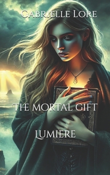 Paperback The Mortal Gift: Lumière [French] Book