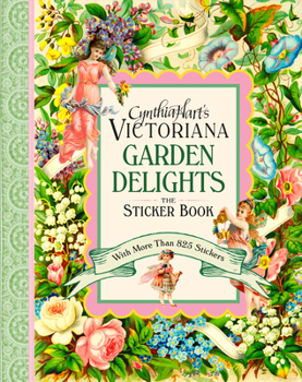 Cynthia Hart's Victoriana in the Garden Sticker Book
