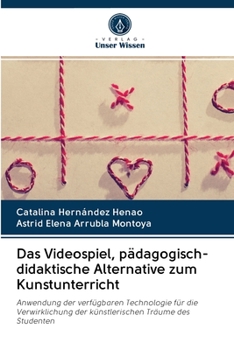 Paperback Das Videospiel, pädagogisch-didaktische Alternative zum Kunstunterricht [German] Book