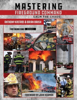 Hardcover Mastering Fireground Command: Calm the Chaos! Book