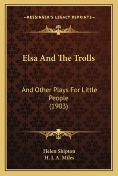 Paperback Elsa And The Trolls: And Other Plays For Little People (1903) Book