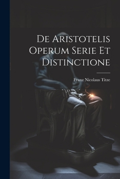 Paperback De Aristotelis Operum Serie Et Distinctione [Latin] Book