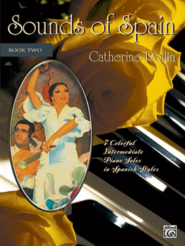 Paperback Sounds of Spain , Bk 2: 7 Colorful Intermediate Piano Solos in Spanish Styles Book