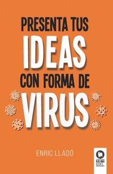 Paperback Presenta tus ideas con forma de virus [Spanish] Book