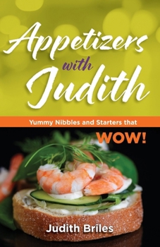 Paperback Appetizers with Judith: Yummy Nibbles and Starters that WOW! (cooking with judith) Book