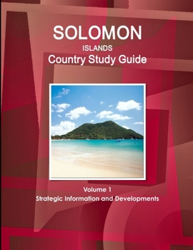 Paperback Solomon Islands Country Study Guide Volume 1 Strategic Information and Developments Book